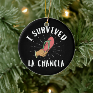 I Survived La Chancla Funny Mexican Mother Joke Ceramic Ornament