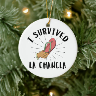 I Survived La Chancla - Mexican Mother Funny Joke Ceramic Ornament