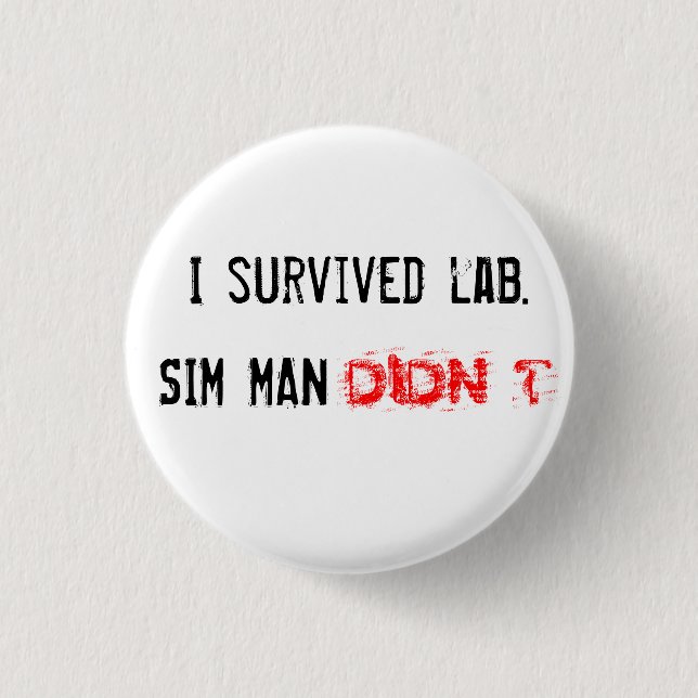 I survived lab. SIM MAN DIDN'T 1 Inch Round Button (Front)