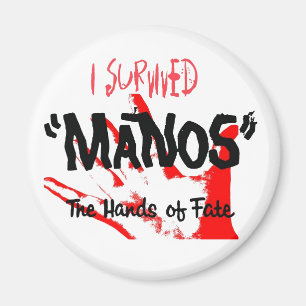 I Survived Manos the Hands of Fate Magnet
