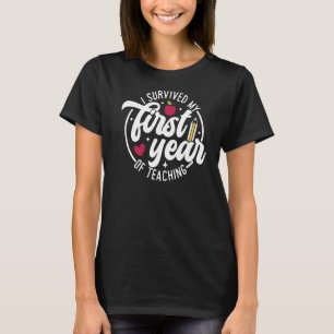 I Survived My 1st Year Of Teaching New Teacher T-Shirt
