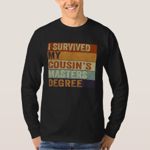I Survived My Cousin s Masters Degree Vintage Grad T-Shirt