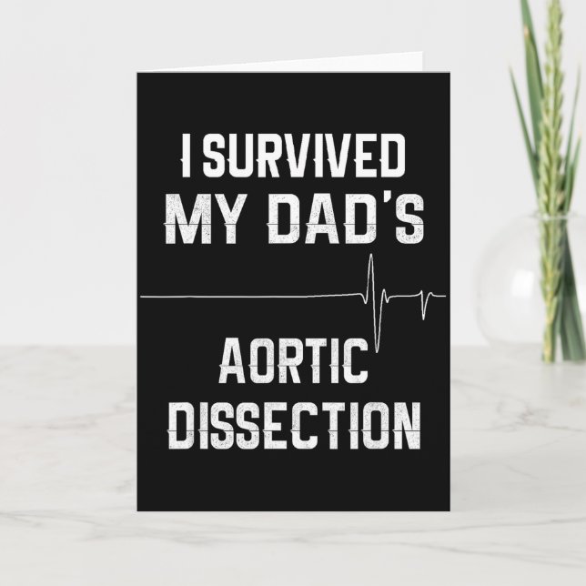 I Survived My Dads Aortic Dissection  Card (Front)