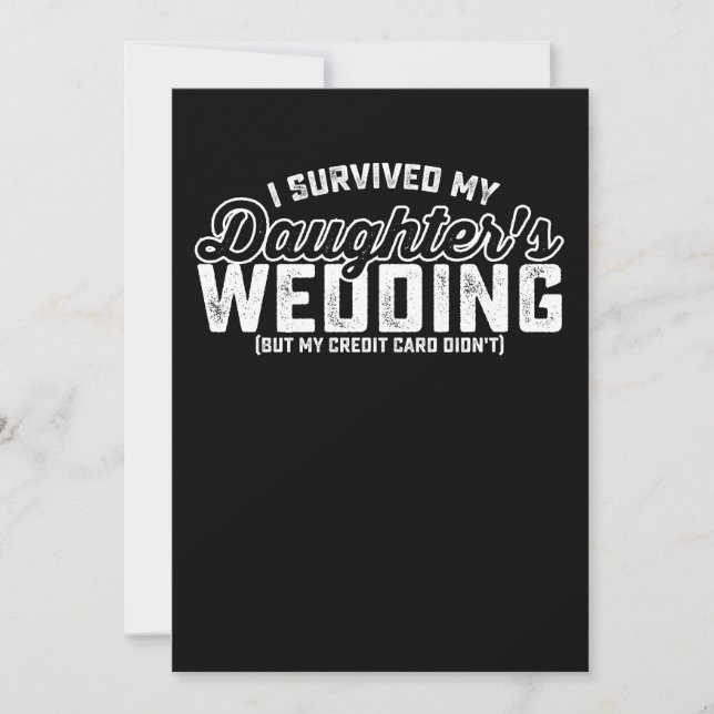 I Survived My Daughter's Wedding But My Credit Car Invitation (Front)