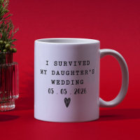 I Survived My Daughters Wedding Funny Quote 
