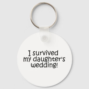 I Survived My Daughters Wedding Keychain