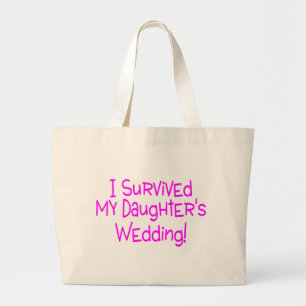I Survived My Daughters Wedding Pink Large Tote Bag