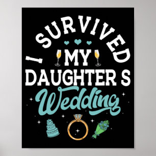 I Survived My Daughter's Wedding Shirt Parents Of Poster