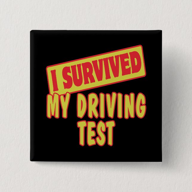 I SURVIVED MY DRIVING TEST 2 INCH SQUARE BUTTON (Front)