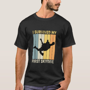 I Survived My First Skydive Skydiver Skydiving T-Shirt