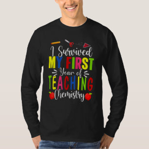 I Survived My First Year Teaching Chemistry Back T T-Shirt