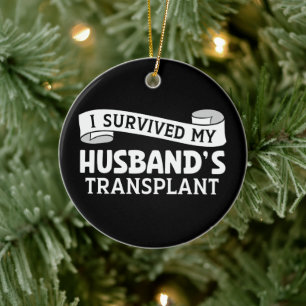 I Survived My Husband Transplant Recipient Ribbon  Ceramic Ornament
