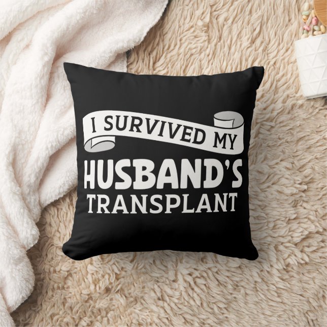 I Survived My Husband Transplant Recipient Ribbon  Throw Pillow (Blanket)
