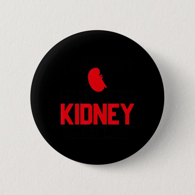 I Survived My Husband's Kidney Transplant, New Kid 2 Inch Round Button (Front)