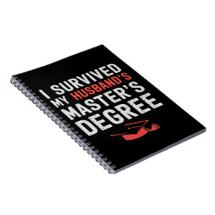 I Survived My Husband's Master's Degree Graduation Notebook