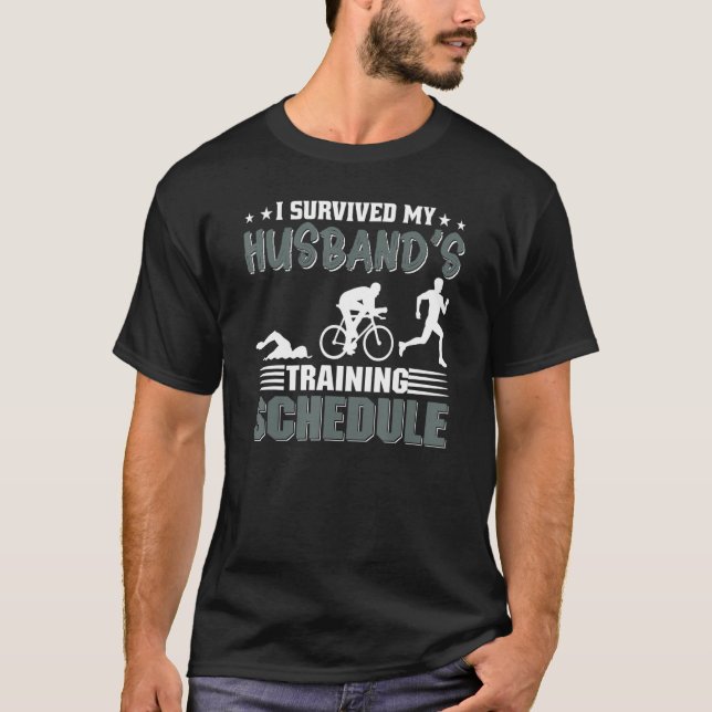 I Survived My Husbands Triathlon Training Schedule T-Shirt (Front)