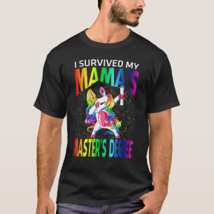 I Survived My Mama's Master's Degree Unicorn T-Shirt