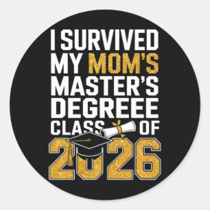 I Survived My Mom's Masters Degree Graduation Gift Classic Round Sticker