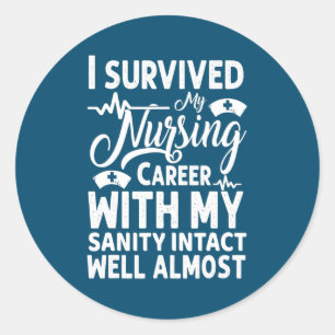 I Survived My Nursing Career Retirement Nurse  Classic Round Sticker