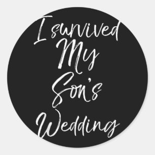 I Survived My Sons Wedding Shirt For Moms Mother O Classic Round Sticker
