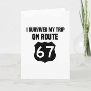 I Survived My Trip On Route 67 Card