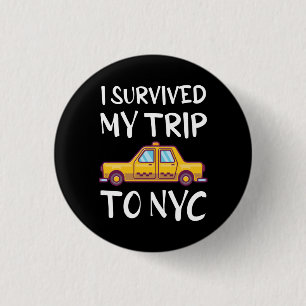 I Survived My Trip To NYC 1 Inch Round Button