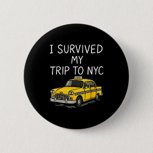 I Survived My Trip To Nyc Funny New York City Taxi 2 Inch Round Button