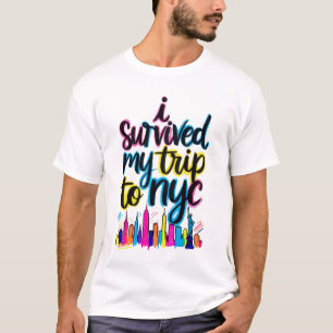 I survived my trip to nyc shirt