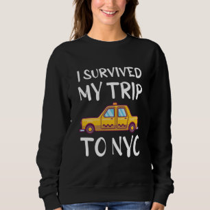 I Survived My Trip To NYC Sweatshirt