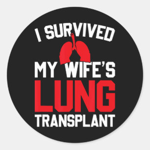 I Survived My Wife's Lung Transplant, New Lung Classic Round Sticker