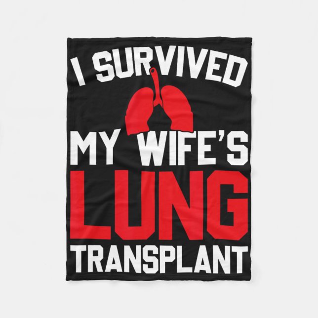 I Survived My Wife's Lung Transplant, New Lung  Fleece Blanket (Front)