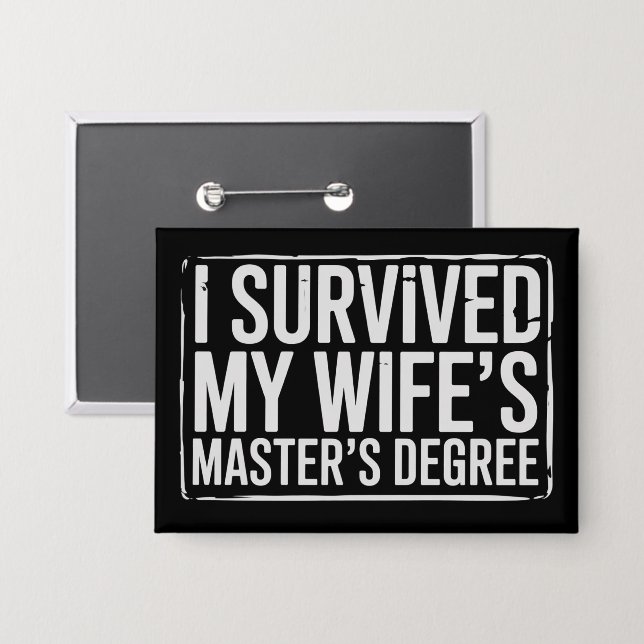 I Survived My Wife's Masters Degree Graduation  (Front/Back)