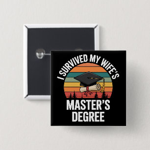 I Survived My Wifes Master's Degree Graduation 2 Inch Square Button