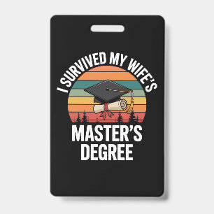 I Survived My Wifes Master's Degree Graduation Badge