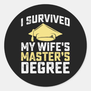 I Survived My Wife's Masters Degree Graduation Classic Round Sticker