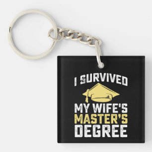 I Survived My Wife's Masters Degree Graduation Keychain