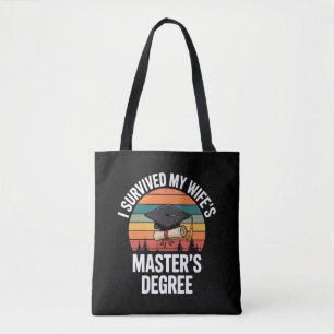 I Survived My Wifes Master's Degree Graduation  Tote Bag