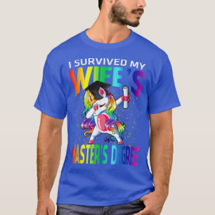 I Survived My Wife's Master's Degree Unicorn T-Shirt