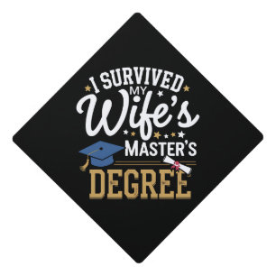 I Survived My Wifes Masters Degree Wife Graduation Cap Topper