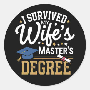 I Survived My Wifes Masters Degree Wife Graduation Classic Round Sticker