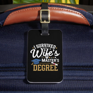 I Survived My Wifes Masters Degree Wife Graduation Luggage Tag