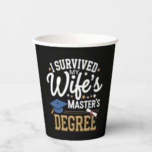 I Survived My Wifes Masters Degree Wife Graduation Paper Cups