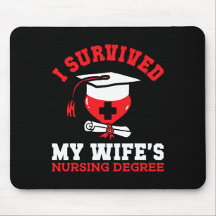 I Survived My Wife's Nursing Degree Nurse Rn Gradu Mouse Pad