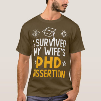 I Survived My Wife's PhD Dissertation Funny Wife G T-Shirt