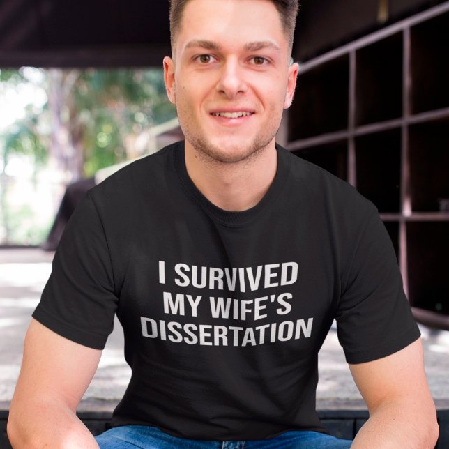 I Survived My Wife's Phd Dissertation Graduation T-Shirt (Creator Uploaded)