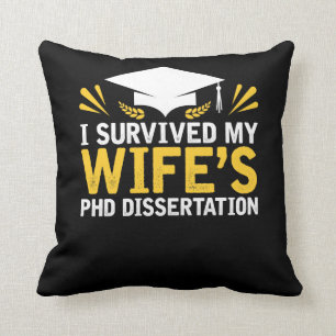 I Survived My Wife's PhD Dissertation Throw Pillow