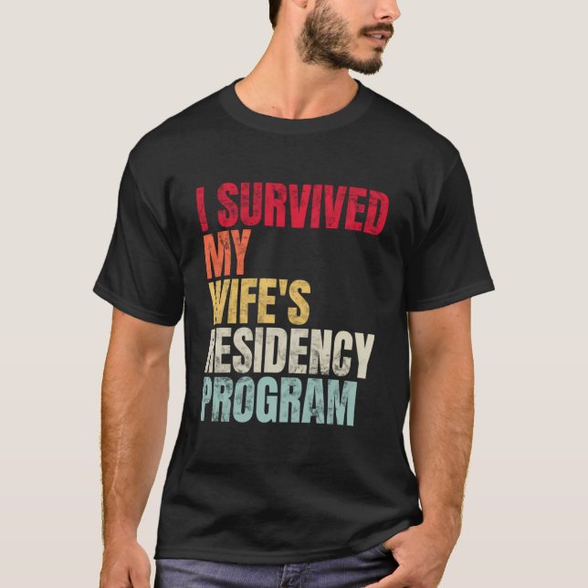 I Survived My Wife'S Residency Program Medical Gra T-Shirt (Front)