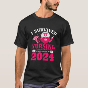 I Survived Nursing School Graduation Class Of 2024 T-Shirt