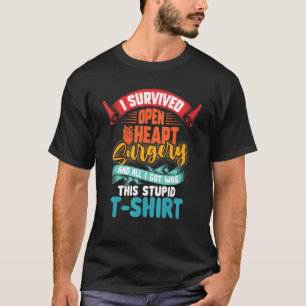 I Survived Open Heart Surgery Heart Patient T-Shirt