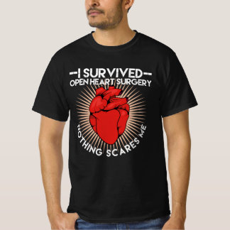 I Survived Open Heart Surgery Nothing Scares Me By T-Shirt